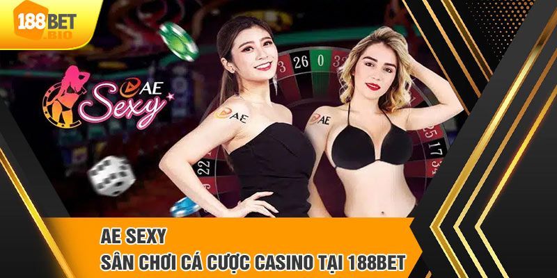 Sảnh Casino AE Sexy thu hút người chơi tại 188BET